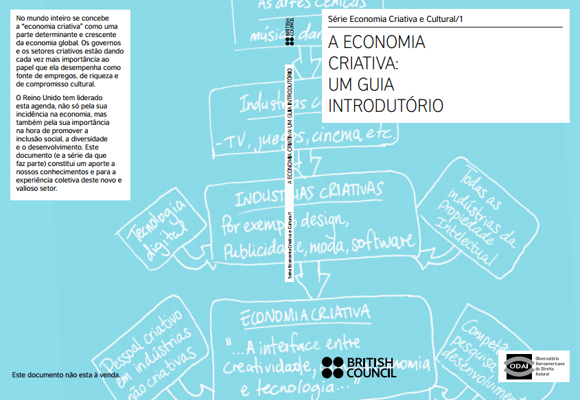 A identidade visual do livro A economia criativa: um guia introdutório foi criada a partir de esquemas de palavras e setas, como em um brainstorm. A capa do material é azul clara e os escritos foram grafados na cor branca.